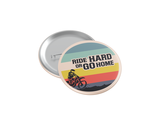 Ride Hard Or Go Home